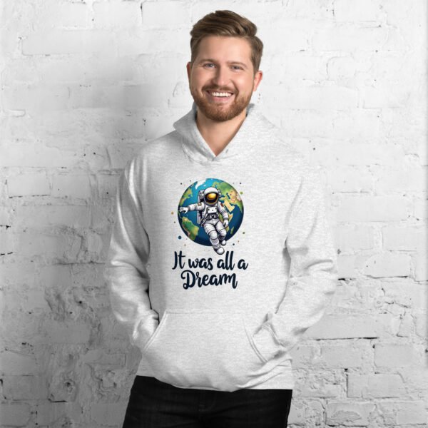 It Was All a Dream" Astronaut Floating Over Earth Design - Unisex Hoodie - Image 33