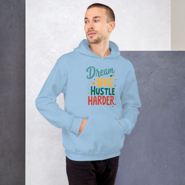 Dream Big Hustle Harder" Motivational Design - Unisex Hoodie - Image 13