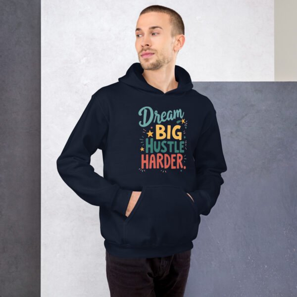 Dream Big Hustle Harder" Motivational Design - Unisex Hoodie - Image 5