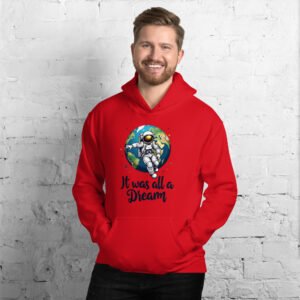 It Was All a Dream" Astronaut Floating Over Earth Design - Unisex Hoodie