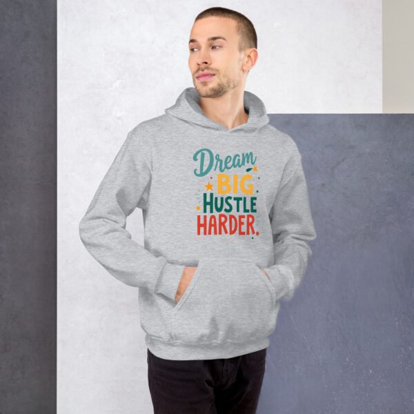 Dream Big Hustle Harder" Motivational Design - Unisex Hoodie - Image 9