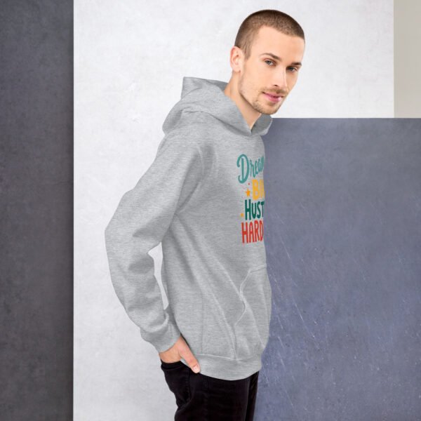 Dream Big Hustle Harder" Motivational Design - Unisex Hoodie - Image 12