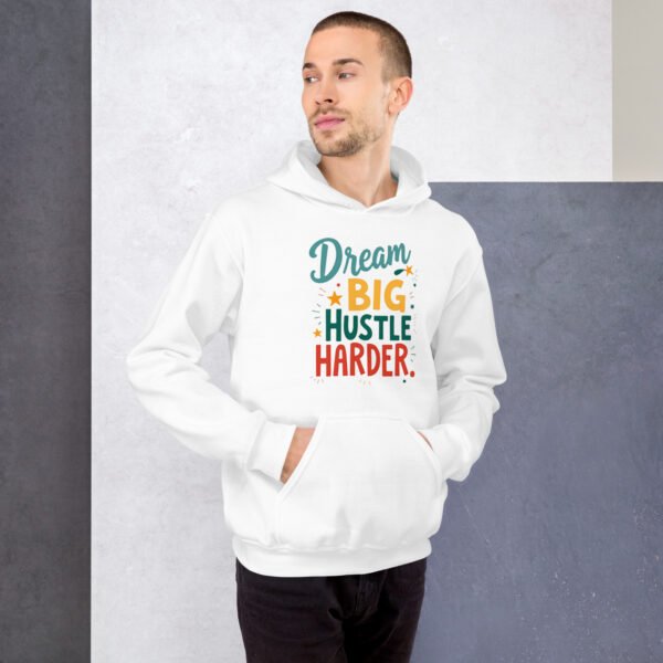 Dream Big Hustle Harder" Motivational Design - Unisex Hoodie - Image 21
