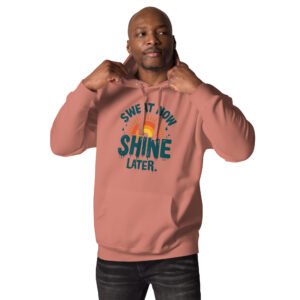 Motivational Fitness Design - "Sweat Now Shine Later - Unisex Hoodie