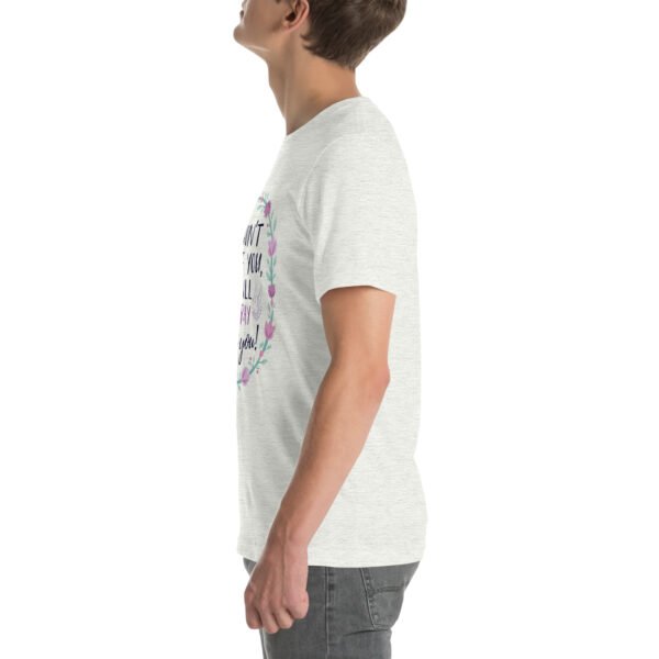 I Won't Hate You, I Will Pray for You" Inspirational Design - Unisex t-shirt - Image 63