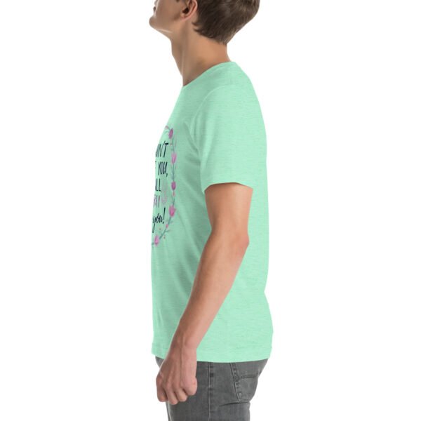 I Won't Hate You, I Will Pray for You" Inspirational Design - Unisex t-shirt - Image 45