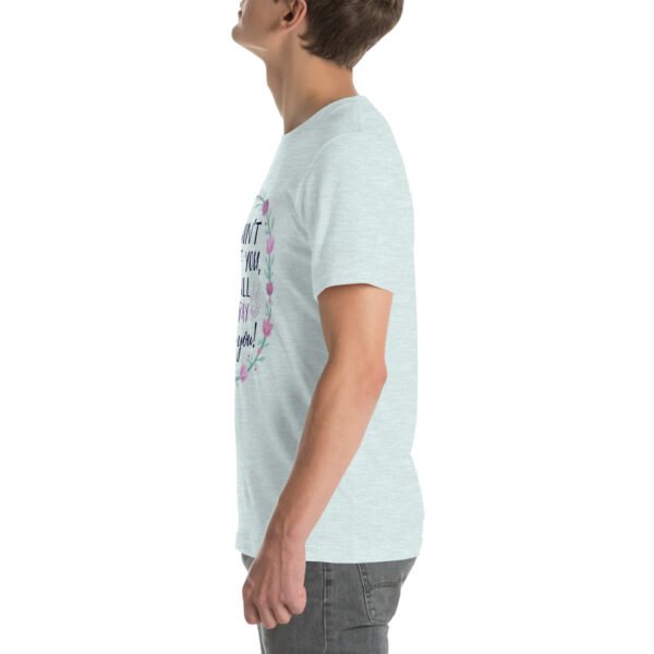 I Won't Hate You, I Will Pray for You" Inspirational Design - Unisex t-shirt - Image 39