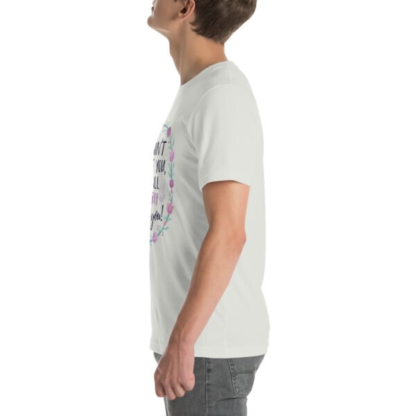 I Won't Hate You, I Will Pray for You" Inspirational Design - Unisex t-shirt - Image 57