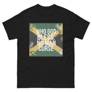 Who God Bless, No Man Curse - Jamaican-Inspired Designs - Unisex classic tee