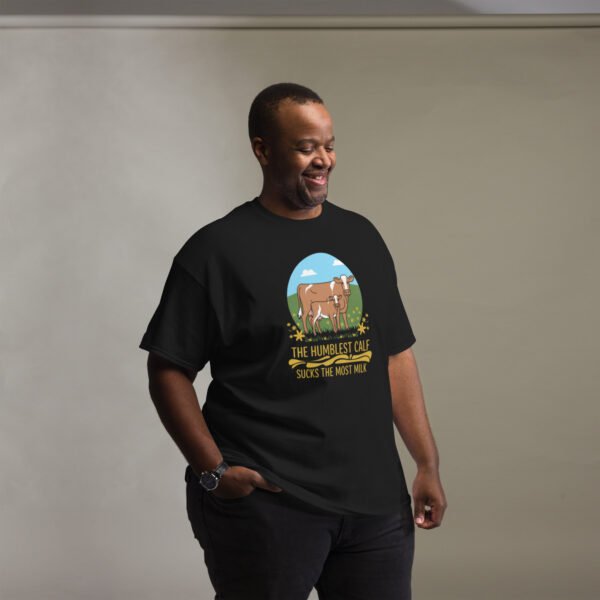 The Humblest Calf Sucks the Most Milk - Jamaican Wisdom - Unisex classic tee - Image 3