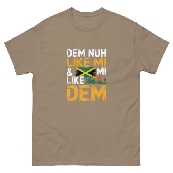 Dem Nuh Like Mi & Mi Nuh Like Dem - Jamaican Patois - Unisex classic tee - Image 21