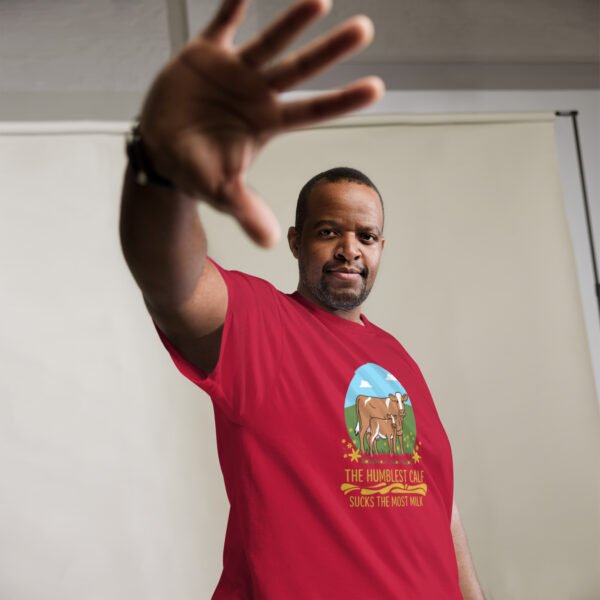 The Humblest Calf Sucks the Most Milk - Jamaican Wisdom - Unisex classic tee - Image 16