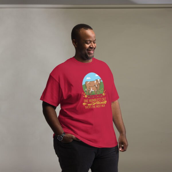 The Humblest Calf Sucks the Most Milk - Jamaican Wisdom - Unisex classic tee - Image 15