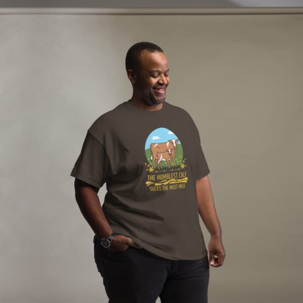 The Humblest Calf Sucks the Most Milk - Jamaican Wisdom - Unisex classic tee - Image 13