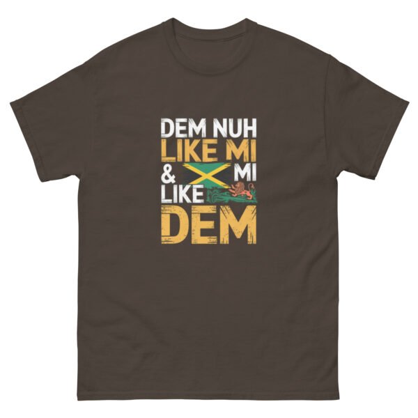 Dem Nuh Like Mi & Mi Nuh Like Dem - Jamaican Patois - Unisex classic tee - Image 11