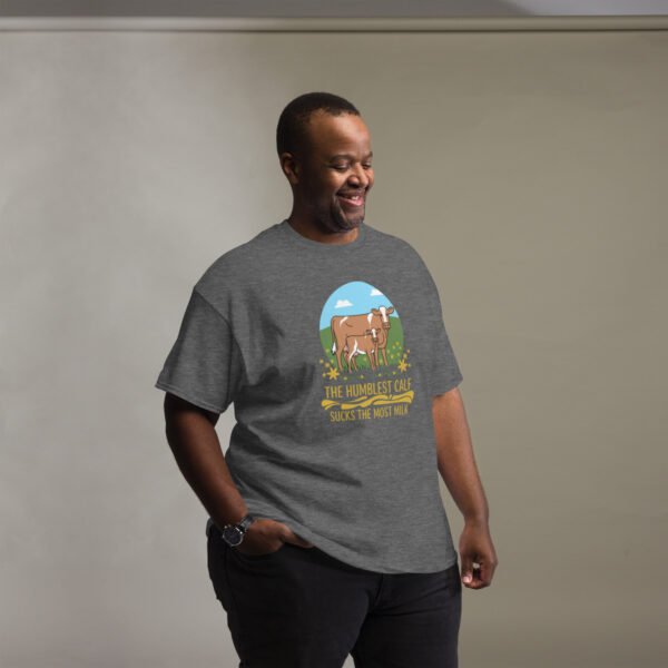 The Humblest Calf Sucks the Most Milk - Jamaican Wisdom - Unisex classic tee - Image 19