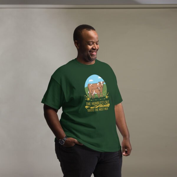 The Humblest Calf Sucks the Most Milk - Jamaican Wisdom - Unisex classic tee - Image 11