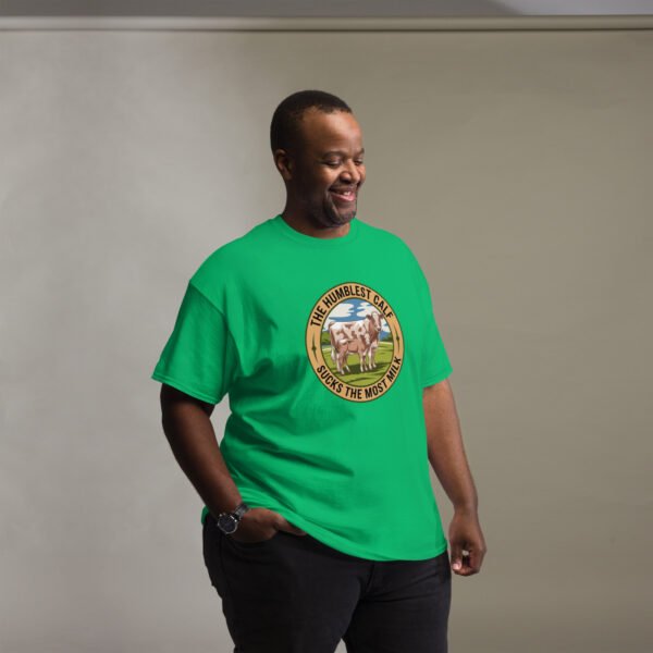 The Humblest Calf Sucks the Most Milk - Jamaican Wisdom - Unisex classic tee - Image 9