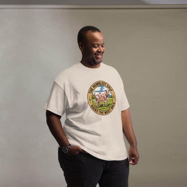 The Humblest Calf Sucks the Most Milk - Jamaican Wisdom - Unisex classic tee - Image 21