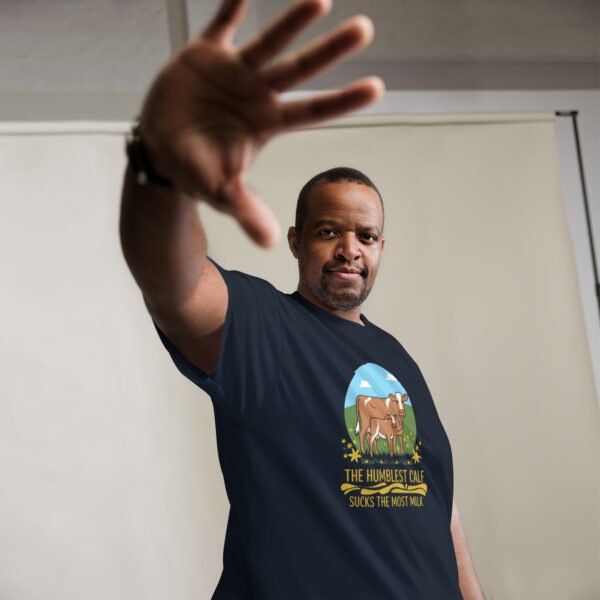 The Humblest Calf Sucks the Most Milk - Jamaican Wisdom - Unisex classic tee - Image 6