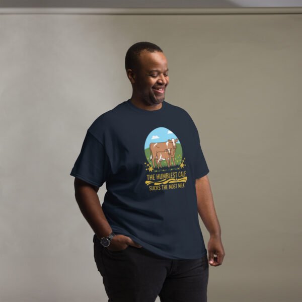 The Humblest Calf Sucks the Most Milk - Jamaican Wisdom - Unisex classic tee - Image 5