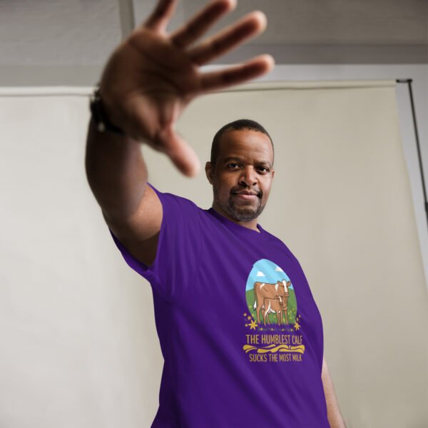 The Humblest Calf Sucks the Most Milk - Jamaican Wisdom - Unisex classic tee - Image 8