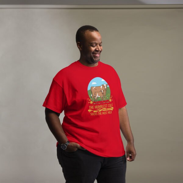 The Humblest Calf Sucks the Most Milk - Jamaican Wisdom - Unisex classic tee - Image 9