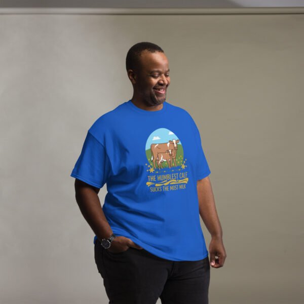 The Humblest Calf Sucks the Most Milk - Jamaican Wisdom - Unisex classic tee - Image 17