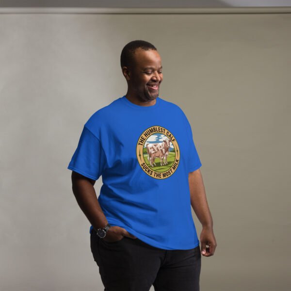 The Humblest Calf Sucks the Most Milk - Jamaican Wisdom - Unisex classic tee - Image 3