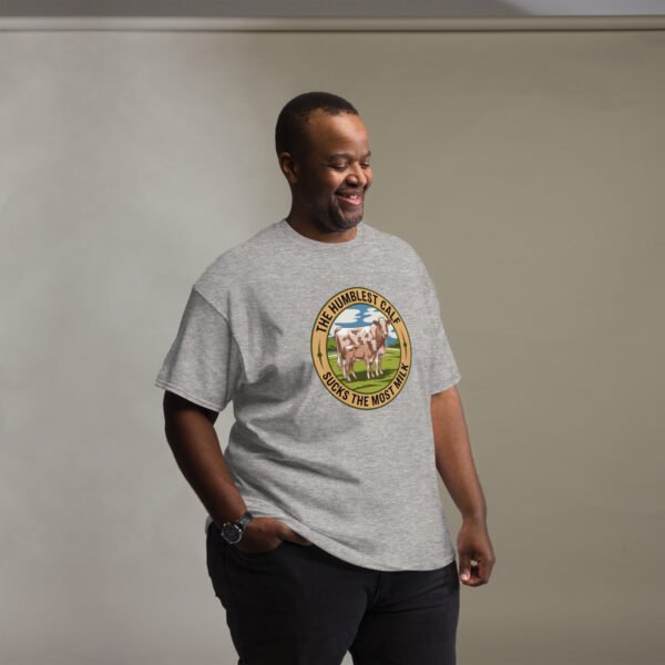 The Humblest Calf Sucks the Most Milk - Jamaican Wisdom - Unisex classic tee - Image 17