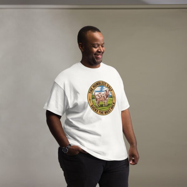 The Humblest Calf Sucks the Most Milk - Jamaican Wisdom - Unisex classic tee - Image 27