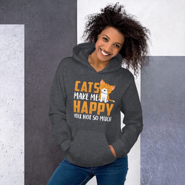 Cats Make Me Happy, You Not So Much - Unisex Hoodie - Image 21