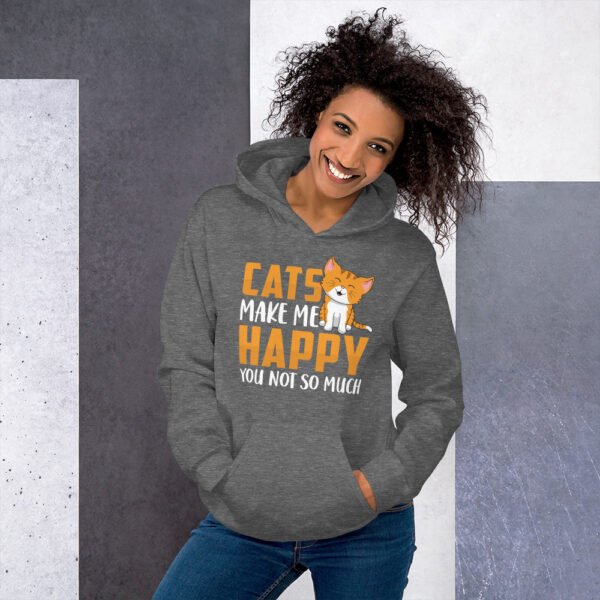 Cats Make Me Happy, You Not So Much - Unisex Hoodie - Image 41