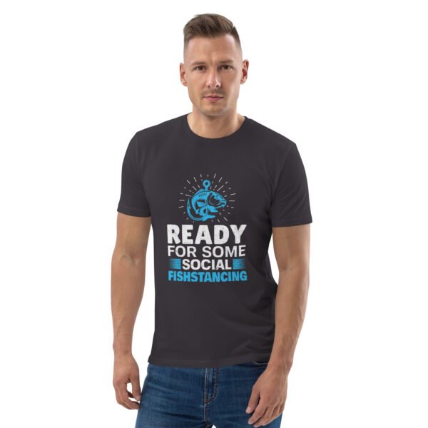 "Ready for Some Social Fishstancing" Funny Fishing - Unisex organic cotton t-shirt - Image 25