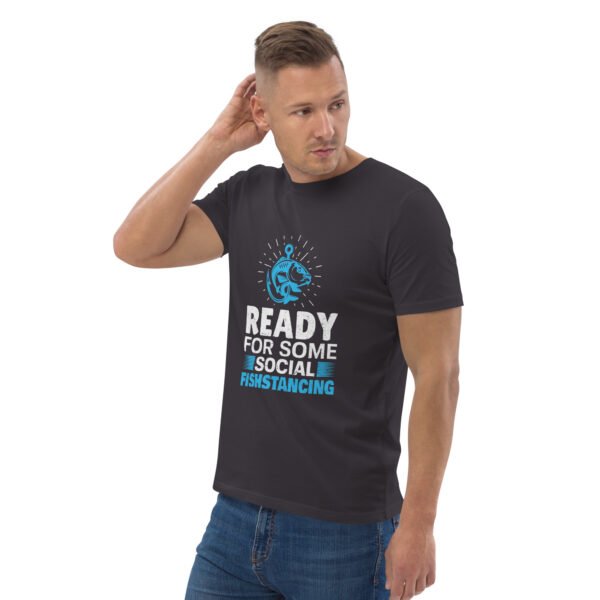 "Ready for Some Social Fishstancing" Funny Fishing - Unisex organic cotton t-shirt - Image 30