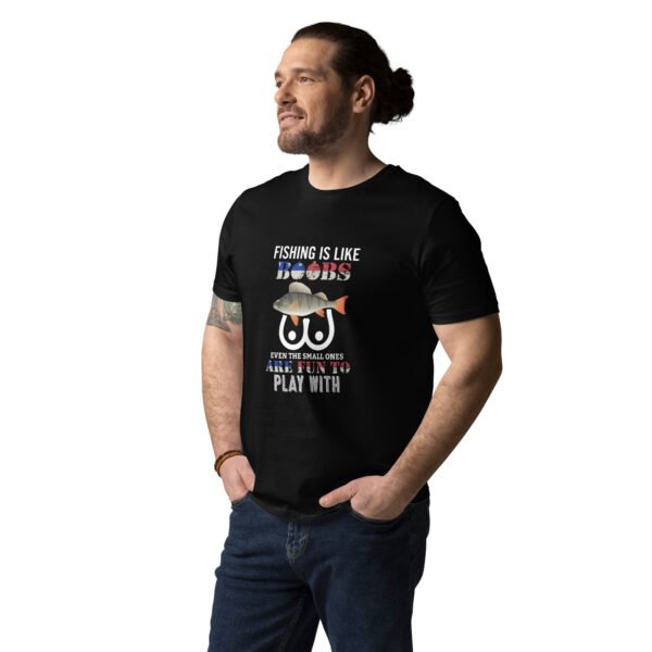"Funny Fishing T-Shirt – Fishing is Like Boobs, Even the Small Ones Are Fun to Play With" - Unisex organic cotton t-shirt