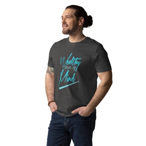 "Wealthy State of Mind" Motivational Mindset - Unisex organic cotton t-shirt - Image 7