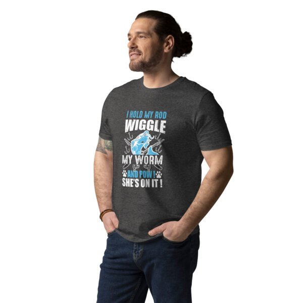 "Funny Fishing T-Shirt – I Hold My Rod, Wiggle My Worm & Pow! She’s On It!" - Unisex organic cotton t-shirt - Image 7
