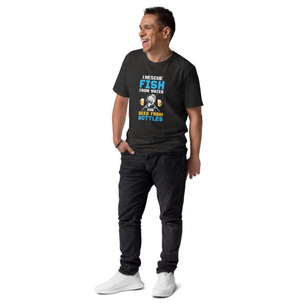 I Rescue Fish from Water and Beer from Bottles - Unisex organic cotton t-shirt - Image 5