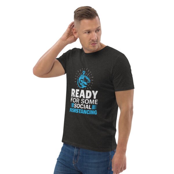 "Ready for Some Social Fishstancing" Funny Fishing - Unisex organic cotton t-shirt - Image 22