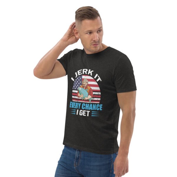 "Funny Fishing T-Shirt – I Jerk It Every Chance I Get" - Unisex organic cotton t-shirt - Image 22