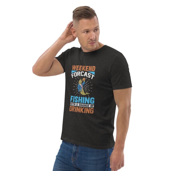 Weekend Forecast Fishing with a Chance of Drinking  - Unisex organic cotton t-shirt - Image 22