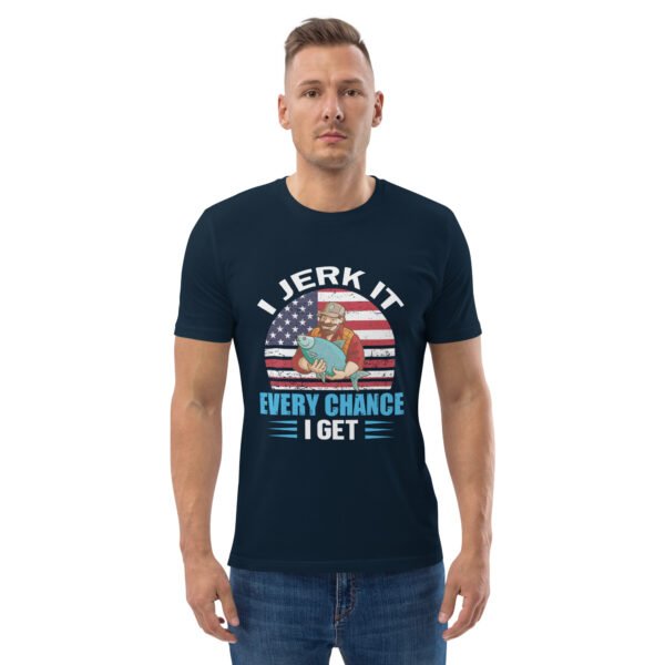 "Funny Fishing T-Shirt – I Jerk It Every Chance I Get" - Unisex organic cotton t-shirt - Image 10