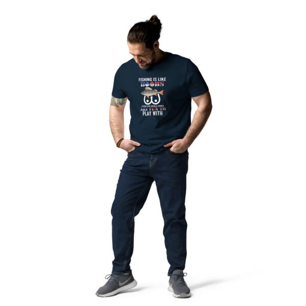"Funny Fishing T-Shirt – Fishing is Like Boobs, Even the Small Ones Are Fun to Play With" - Unisex organic cotton t-shirt - Image 5