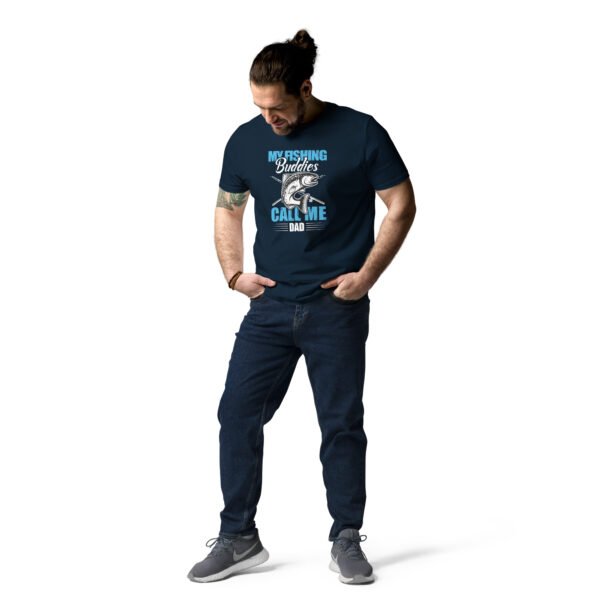 My Fishing Buddies Call Me Dad - Unisex organic cotton t-shirt - Image 5