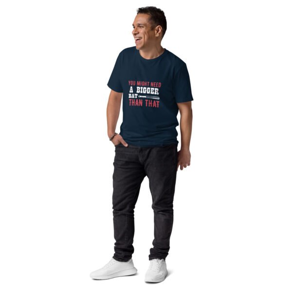 "You Might Need a Bigger Bat Than That" Funny Baseball - Unisex organic cotton t-shirt - Image 3