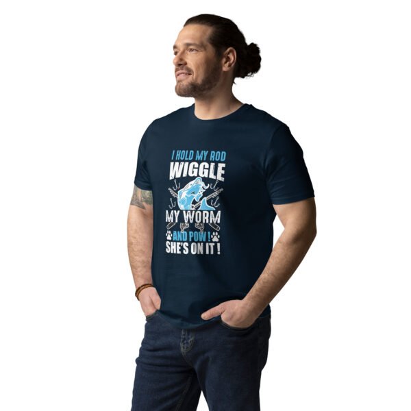 "Funny Fishing T-Shirt – I Hold My Rod, Wiggle My Worm & Pow! She’s On It!" - Unisex organic cotton t-shirt - Image 4