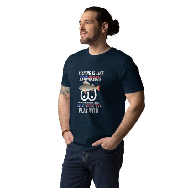 "Funny Fishing T-Shirt – Fishing is Like Boobs, Even the Small Ones Are Fun to Play With" - Unisex organic cotton t-shirt - Image 4