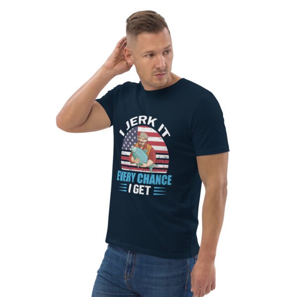 "Funny Fishing T-Shirt – I Jerk It Every Chance I Get" - Unisex organic cotton t-shirt - Image 14