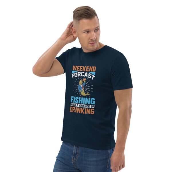 Weekend Forecast Fishing with a Chance of Drinking  - Unisex organic cotton t-shirt - Image 14